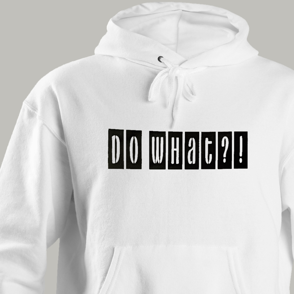 Urban Well Bred ™ Do What?!. Pullover/Hoodie